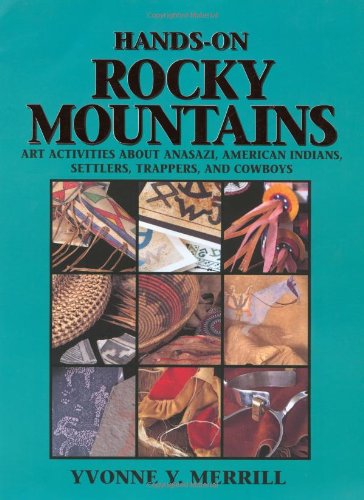 Imagen de archivo de Rocky Mountains : Art Activities about Anasazi, American Indians, Settlers, Trappers and Cowboys a la venta por Better World Books: West
