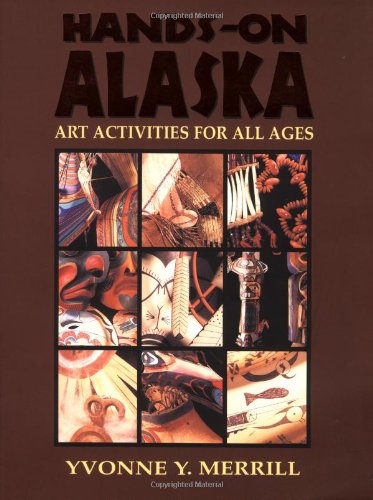 Stock image for Hands-On Alaska: Art Activities for All Ages for sale by ThriftBooks-Dallas