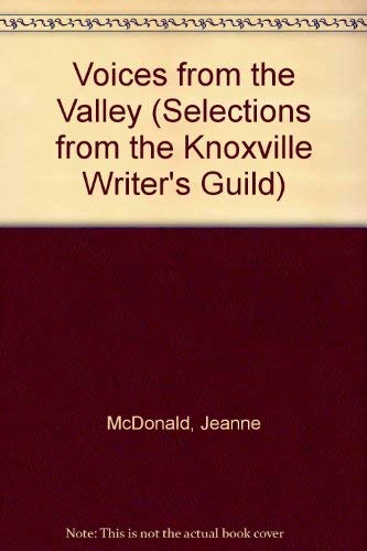 Imagen de archivo de Voices from the Valley (Selections from the Knoxville Writer's Guild) a la venta por Robinson Street Books, IOBA