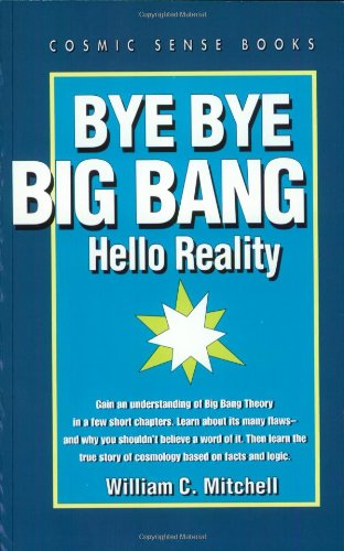 Stock image for Bye Bye Big Bang : Hello Reality for sale by Better World Books