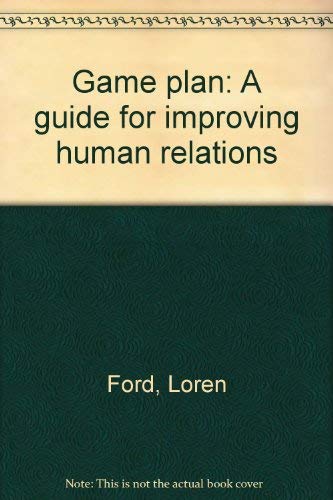 Game plan: A guide for improving human relations (9780964322301) by Ford, Loren