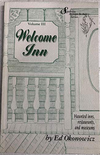 Stock image for Welcome Inn, Volume III: Haunted Inns, Restaurants, and Museums (Spirits Between the Bays) for sale by Wonder Book