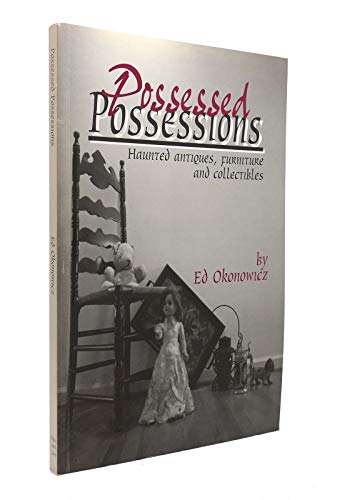 Imagen de archivo de Possessed Possessions: Haunted Antiques, Furniture, and Collectibles a la venta por ThriftBooks-Atlanta
