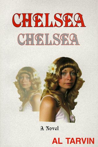 Chelsea, Chelsea. A Novel.
