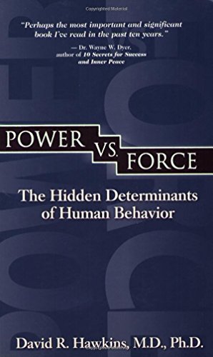 9780964326118: Power Vs Force: The Hidden Determinants of Human Behavior