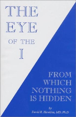 Imagen de archivo de The Eye of the I From Which Nothing is Hidden a la venta por Zoom Books Company