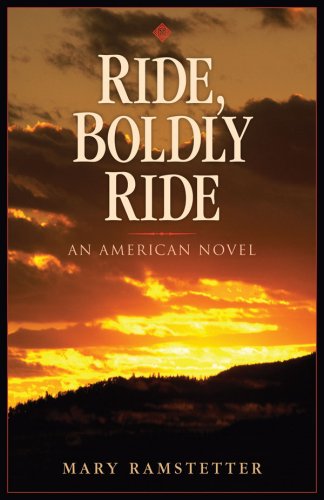 Stock image for Ride, Boldly Ride: An American Novel for sale by ThriftBooks-Dallas