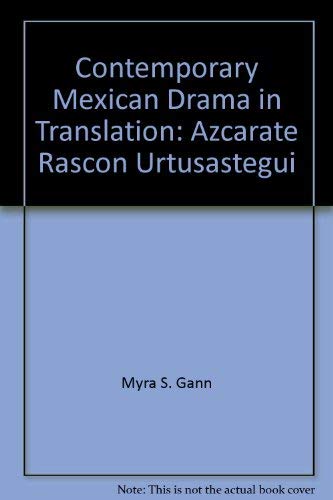 Stock image for Contemporary Mexican Drama in Translation : Azcarate, Rascon, Urtusastegui for sale by Better World Books