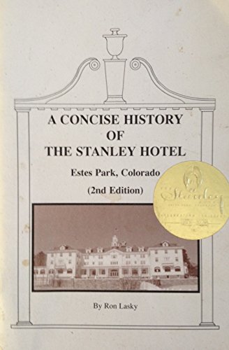 Imagen de archivo de A Concise History of the Stanley Hotel, Estes Park, Colorado a la venta por Half Price Books Inc.