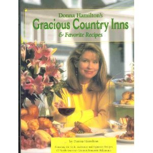 Stock image for Donna Hamilton's Gracious Country Inns and Favorite Recipes for sale by Wonder Book