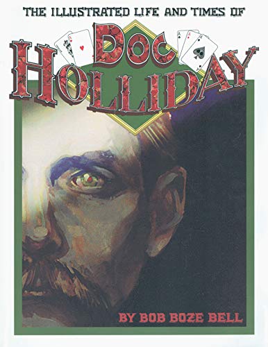 Beispielbild fr The Illustrated Life and Times of Doc Holliday zum Verkauf von GF Books, Inc.