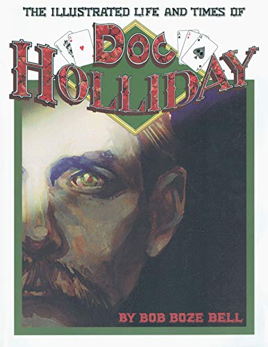 Stock image for The Illustrated Life and Times of Doc Holliday for sale by Jenson Books Inc