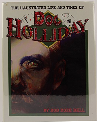 Stock image for The Illustrated Life and Times of Doc Holliday for sale by Dogwood Books
