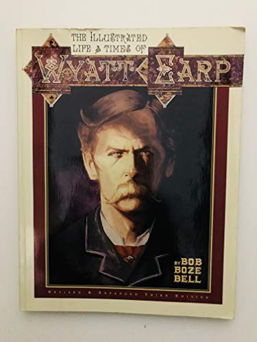 Beispielbild fr The Illustrated Life and Times of Wyatt Earp zum Verkauf von HPB-Diamond