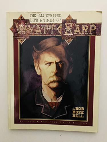 Imagen de archivo de The Illustrated Life and Times of Wyatt Earp a la venta por HPB-Diamond
