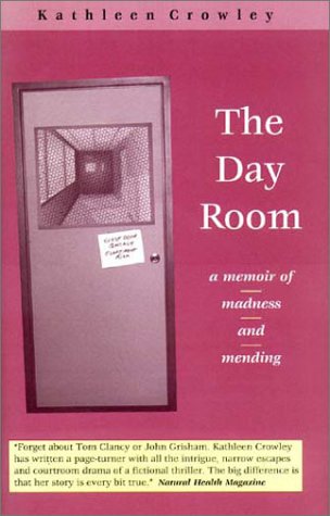 Beispielbild fr The Day Room: A Memoir of Madness and Mending zum Verkauf von Wonder Book