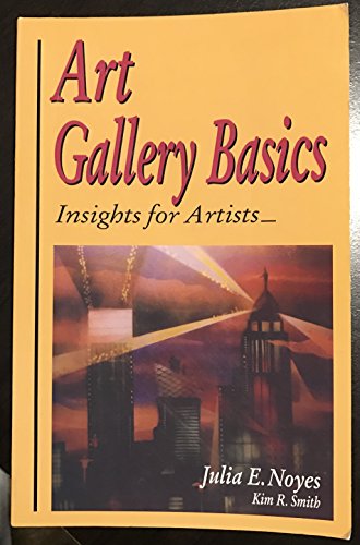 Stock image for Art Gallery Basics: Insights for Artists for sale by Table of Contents