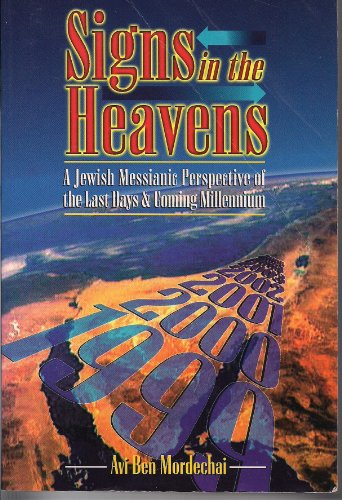 9780964335578: Signs in the Heavens : A Jewish Messianic Perspective of the Last Days and Comming Millennium