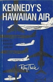 Kennedy's Hawaiian Air - Hawaii's Pioneer Airline