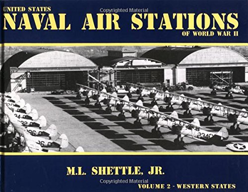 Stock image for United States Naval Air Stations of World War II, Vol. 2: Western States for sale by Lexington Books Inc