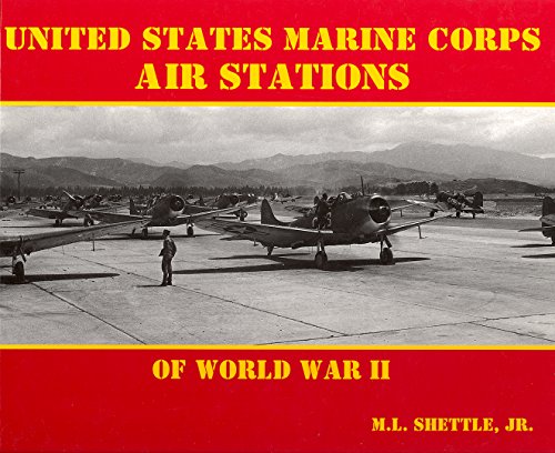 United States Marine Corps Air Stations of World War II - M. L Shettle