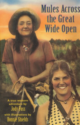 Stock image for Mules Across the Great Wide Open: A True Western Adventure for sale by Front Cover Books