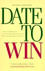 Beispielbild fr Date to Win: How to Have More Dates, Find That Lasting Relationship, or Meet Your Ideal Marriage Partner zum Verkauf von Red's Corner LLC