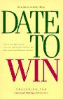 Stock image for Date to Win: How to Have More Dates, Find That Lasting Relationship, or Meet Your Ideal Marriage Partner for sale by Red's Corner LLC