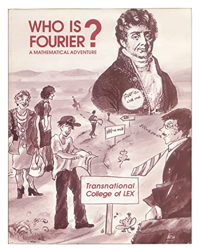 Beispielbild fr Who Is Fourier?: A Mathematical Adventure zum Verkauf von Ergodebooks