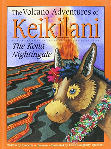 Beispielbild fr The Volcano Adventures of Keikilani: The Kona Nightingale zum Verkauf von SecondSale
