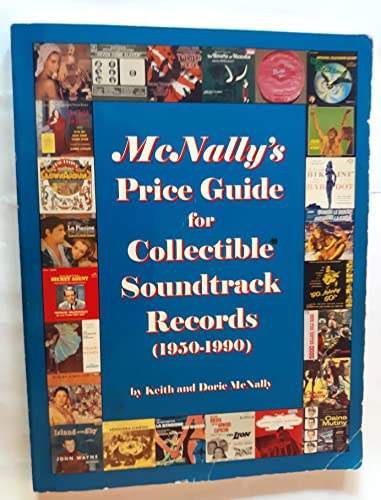 Stock image for McNally's Price Guide for Collectible Soundtrack Records (1950-1990) for sale by COLLINS BOOKS