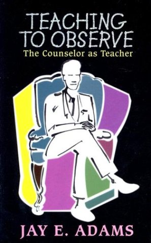 Stock image for Teaching to Observe : The Counselor As Teacher for sale by Better World Books: West