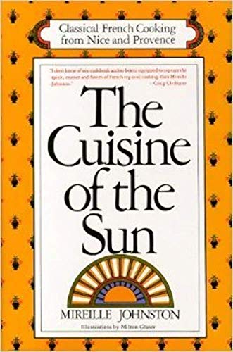 Beispielbild fr The Cuisine of the Sun: Classical French Cooking from Nice and Provence zum Verkauf von Books of the Smoky Mountains