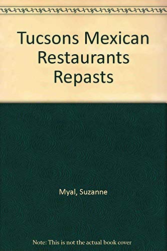 Stock image for Tucsons Mexican Restaurants Repasts for sale by Bookmans