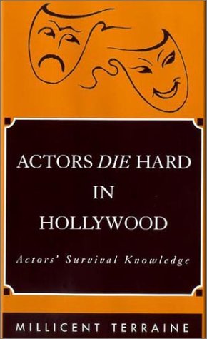 9780964361614: Actors Die Hard in Hollywood: Actor's Survival Knowledge