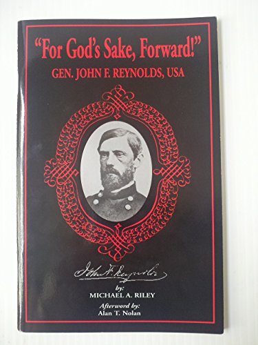 Beispielbild fr For God's Sake, Forward! General John F. Reynolds, USA (Farnsworth House Civil War Commander Series) zum Verkauf von BooksRun