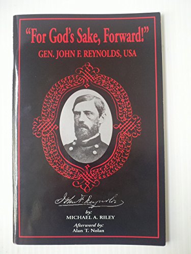 Imagen de archivo de For God's Sake, Forward! General John F. Reynolds, USA (Farnsworth House Civil War Commander Series) a la venta por BooksRun