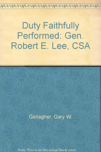 9780964363274: Duty Faithfully Performed: Gen. Robert E. Lee, CSA