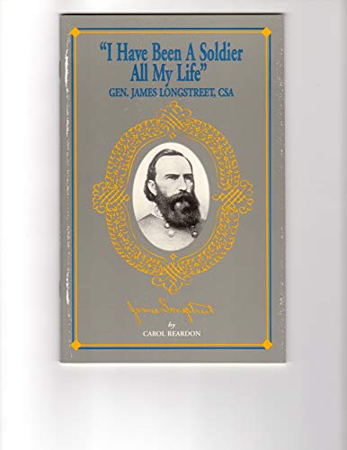 Stock image for I have been a soldier all my life": Gen. James Longstreet, CSA (Civil War commander series) for sale by Jenson Books Inc