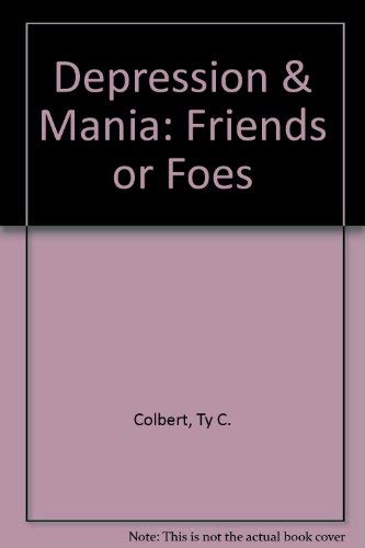 Beispielbild fr Depression and Mania: Friends or Foes zum Verkauf von Reuseabook