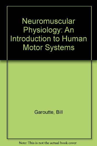 Neuromuscular Physiology: An Introduction to Human Motor Systems