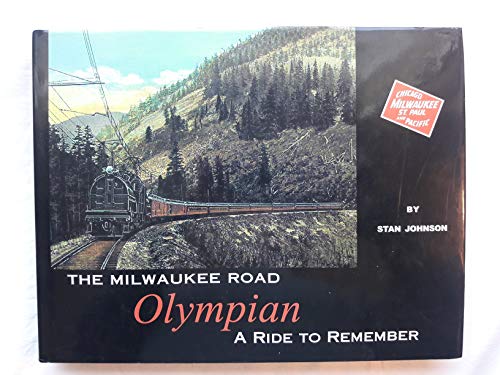 Beispielbild fr The Milwaukee Road Olympian: A Ride to Remember zum Verkauf von Books From California