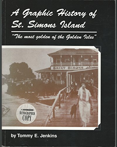 Imagen de archivo de A Graphic History Of St. Simons Island a la venta por BookMarx Bookstore