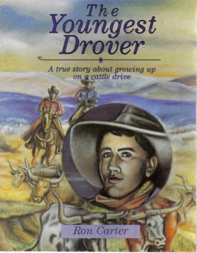 Beispielbild fr The Youngest Drover : A True Story about Growing up on a Cattle Drive zum Verkauf von Better World Books