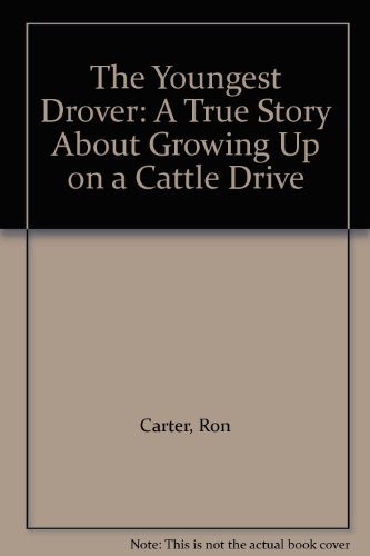 Beispielbild fr The Youngest Drover : A True Story about Growing up on a Cattle Drive zum Verkauf von Better World Books