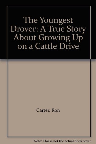 Stock image for The Youngest Drover : A True Story about Growing up on a Cattle Drive for sale by Better World Books