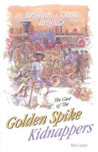 9780964367265: The Case of the Golden Spike Kidnappers (Brigham's Ghost Brigade, 2)