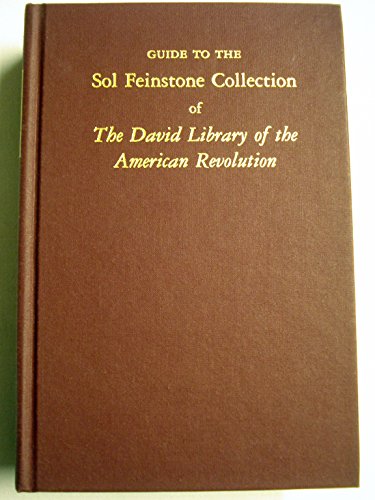 Stock image for Guide to the Sol Feinstone Collection of The David Library of the American Revolution for sale by Second Story Books, ABAA