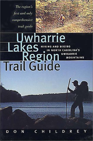 9780964369832: Uwharrie Lakes Region Trail Guide: Hiking and Biking in North Carolina's Uwharrie Region