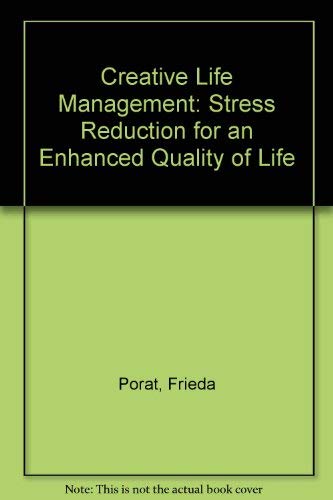 Stock image for Creative Life Management: Stress Reduction for an Enhanced Quality of Life for sale by medimops